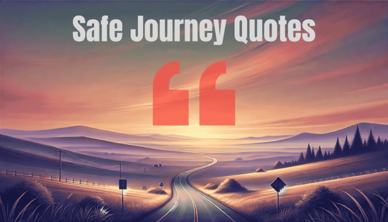 safe journey, best safe journey quotes, best safe journey wishes